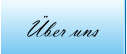 �ber uns